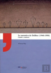 La Narrativa De Delibes (1948-1998)