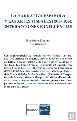 Bertrand.pt - La Narrativa Espanola Y Las Artes Visuales (1916-1935) :  Interacciones E Influencias