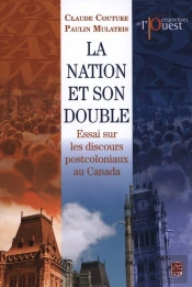 La Nation Et Son Double. Essai Sur Les Discours Postcoloniaux