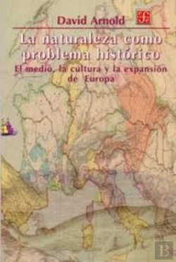 Bertrand.pt - La Naturaleza Como Problema Historico: El Medio, La Cultura Y La Expansion De Europa