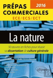 La Nature ; 50 Fiches Pour Réussir Sa Dissertation De Culture Générale ; Prépas Commerciales