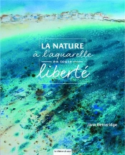 La Nature À L'Aquarelle En Toute Liberté
