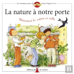 Bertrand.pt - La Nature À Notre Porte ; Découvrons La Nature En Ville