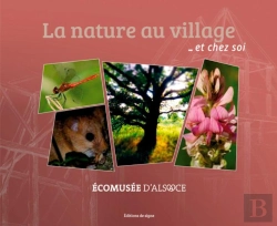 Bertrand.pt - La Nature Au Village Et Chez Soi ; Écomusée D'Alsace