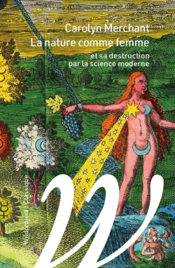 Bertrand.pt - La Nature Comme Femme - Et Sa Destruction Par La Science Moderne