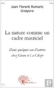 La Nature Comme Un Cadre Matriciel ; Dans Quelques Cas D'Oeuvres Chez Giono Et Le Clézio