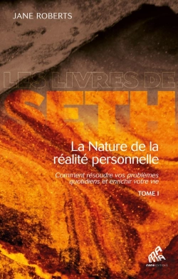 Bertrand.pt - La Nature De La Réalité Personnelle ; Comment Résoudre Vos Problèmes Quotidiens Et Enrichir Votre Vie T.1