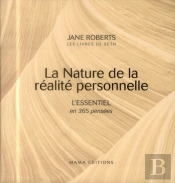 La Nature De La Réalité Personnelle ; L'Essentiel En 365 Pensées
