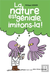 La Nature Est Géniale, Imitons-La !