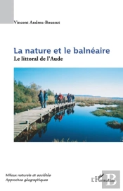 La Nature Et Le Balnéaire ; Le Littoral De L'Aude