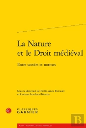 La Nature Et Le Droit Médiéval : Entre Savoirs Et Normes