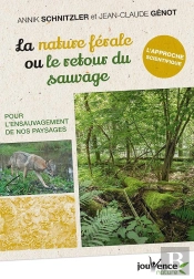 La Nature Férale ; Les Friches : Un Retour À La Nature Sauvage
