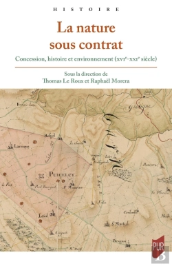 Bertrand.pt - La Nature Sous Contrat : Concession, Histoire Et Environnement (Xvie-Xxie Siècle)
