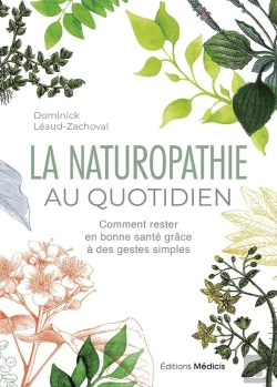 Bertrand.pt - La Naturopathie Au Quotidien : Comment Rester En Bonne Santé Grâce À Des Gestes Simples