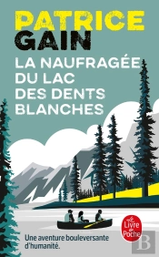 La Naufragée Du Lac Des Dents Blanches