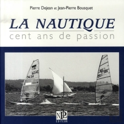 Bertrand.pt - La Nautique ; Cent Ans De Passion