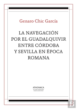 Bertrand.pt - La Navegación Por El Guadalquivir Entre Córdoba Y Sevilla En Época Romana