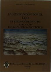 La Navegación Por El Tajo: El Reconocimiento De Carduchi En 1641 Y Otros Proyectos.