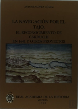 Bertrand.pt - La Navegación Por El Tajo: El Reconocimiento De Carduchi En 1641 Y Otros Proyectos.