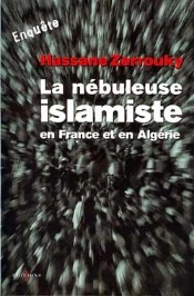 La Nébuleuse Islamiste En France Et En Algérie