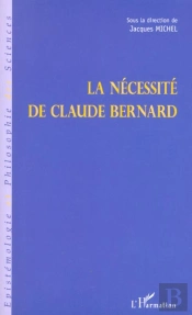 La Necessite De Claude Bernard