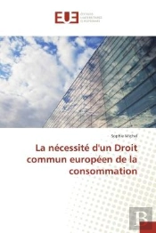 La Necessite D'Un Droit Commun Europeen De La Consommation