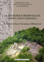 La Nécropole Médiévale Du « Mont Saint-Germain » À Châtel-Saint-Germain (Moselle)