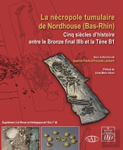 La Nécropole Tumulaire De Nordhouse (Bas-Rhin) : Cinq Siècles D'Histoire Entre Le Bronze Final Iiib