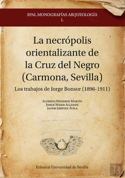 Bertrand.pt - La Necropolis Orientalizante De La Cruz Del Negro (Carmona,