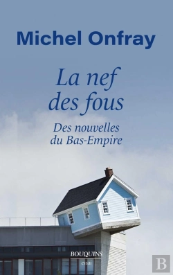 Bertrand.pt - La Nef Des Fous : Des Nouvelles Du Bas-Empire