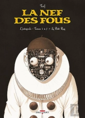 La Nef Des Fous : Intégrale Tomes 5 À 7