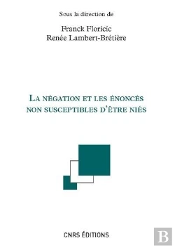 Bertrand.pt - La Negation Et Les Enonces Non Susceptibles D'Etre Nies