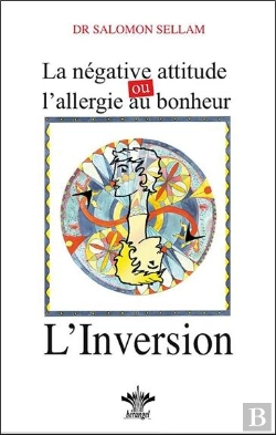 Bertrand.pt - La Négative Attitude Ou L'Allergie Au Bonheur ; L'Inversion