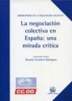 Bertrand.pt - La Negociación Colectiva En España : Una Mirada Crítica