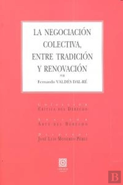 Bertrand.pt - La Negociación Colectiva, Entre Tradición Y Renovación