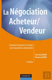 La Négociation Acheteur/Vendeur ; Comment Mener Une Transaction Commerciale (2e Édition)