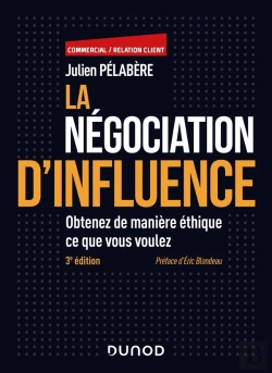 Bertrand.pt - La Négociation D'Influence : Obtenez De Manière Éthique Ce Que Vous Voulez (3e Édition)