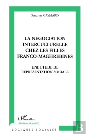 La Négociation Interculturelle Chez Les Filles Franco-Maghrebines : Une Étude De Représentation Sociale