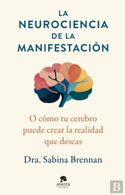 Bertrand.pt - La Neurociencia De La Manifestacion