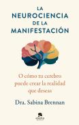La Neurociencia De La Manifestacion