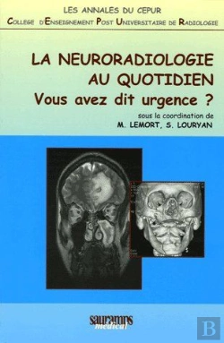 Bertrand.pt - La Neuroradiologie Au Quotidien ; Vous Avez Dit Urgence ?