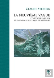 La Neuvième Vague Et Autres Essais Sur Le Légendaire Celtique De Bretagne