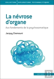 La Névrose D'Organe : Aux Fondements De La Psychosomatique