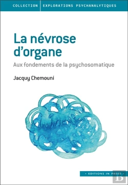 Bertrand.pt - La Névrose D'Organe : Aux Fondements De La Psychosomatique