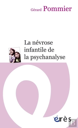 Bertrand.pt - La Névrose Infantile De La Psychanalyse