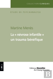 La Névrose Infantile ; Un Trauma Bénéfique