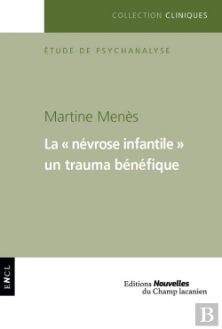 Bertrand.pt - La Névrose Infantile ; Un Trauma Bénéfique