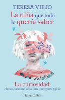 La Niña Que Todo Lo Queria Saber La Curiosidad: Claves Para