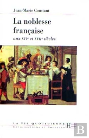 La Noblesse Francaise Aux Xvi Et Xvii Siecles