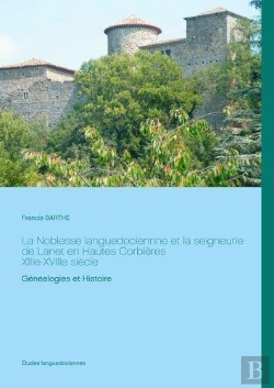 Bertrand.pt - La Noblesse Languedociennne Et La Seigneurie De Lanet En Hautes Corbières, Xiiie-Xviiie Siècle